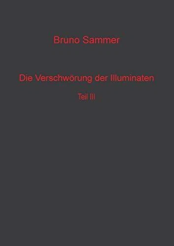 Die Verschworung Der Illuminaten Teil 3 Sammer 9783739272078 Free Shipping