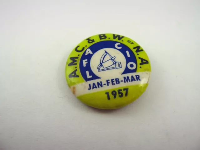 Vintage Union Pin Button: 1957 AMC & BW of NA AFL CIO