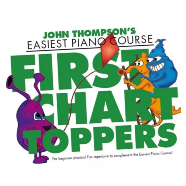 John Thompson's Piano Course : First Chart Toppers -  (2014, Book) Z2