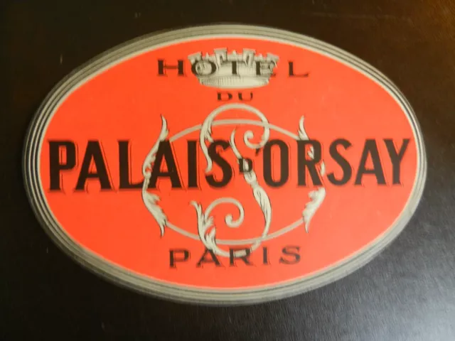 *HOTEL du PALAIS D'ORSAY* VINTAGE HOTEL/LUGGAGE LABEL.  Approx. 4.75" x  3.25".