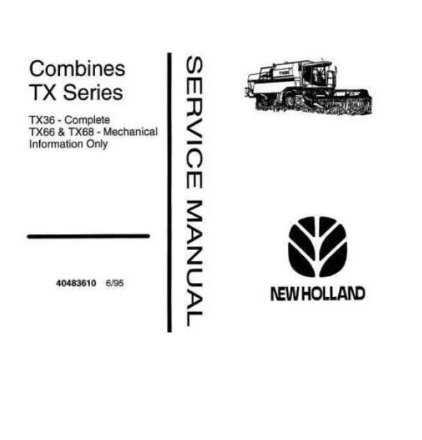 New New Holland Tx Series -Tx36 , Tx66 & Tx68 Combines Service Repair Manual