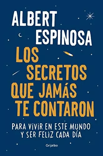 Los Secretos Que Jamás Te Contaron ..., Espinosa, Alber