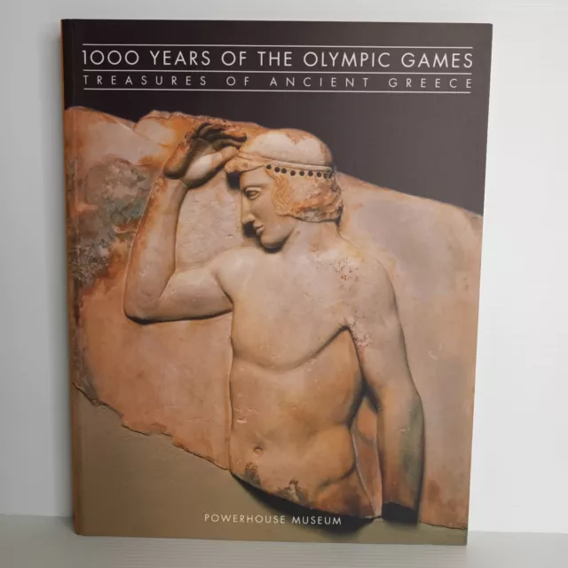 1000 Years of the Olympic Games: Treasures of Ancient Greece Exibition Catalogue