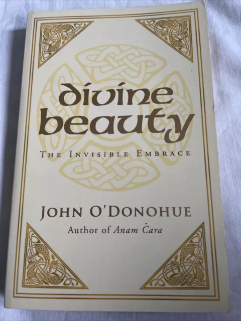 Divine Beauty: The Invisible Embrace John O’Donoghue Paperback IDRU