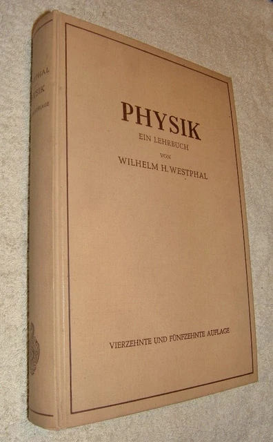 Wilhelm Westphal, PHYSIK ein Lehrbuch 14./15. neubearbeitete Auflage Springer
