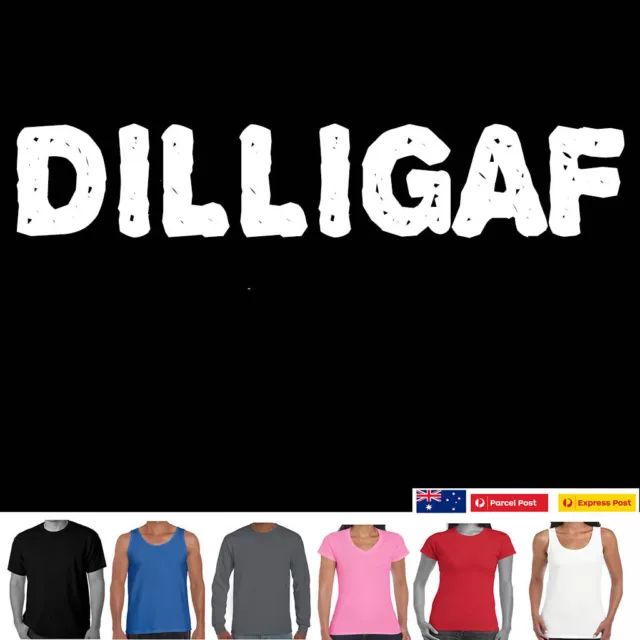 DILLIGAF t shirt Do i look like i give a F#ck Rude Funny T Shirts offensive tee