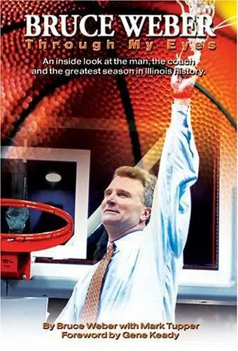 Bruce Weber : An Inside Look at the Man, the Coach and the Greatest Season in...
