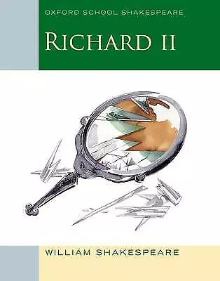 Shakespeare, William : Oxford School Shakespeare: Richard II Fast and FREE P & P