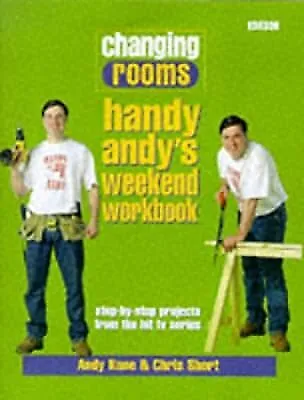 "Changing Rooms": Handy Andys Weekend Workbook, Kane, Andy & Short, Chris, Used;