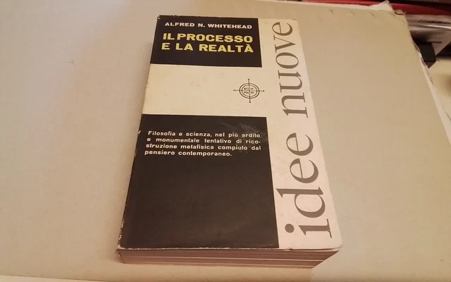A. N. Whiehead, IL PROCESSO E LA REALTÀ, Bompiani, 1965, 14f26