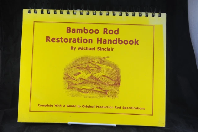 BAMBOO ROD RESTORATION Handbook, by Michael Sinclair, 1994