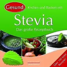 Kochen und Backen mit Stevia: Das große Rezeptbuch | Buch | Zustand sehr gut
