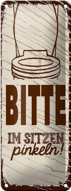 BLECHSCHILD SPRUCH LUSTIG Bitte im sitzen pinkeln 10x27 cm Schild tin