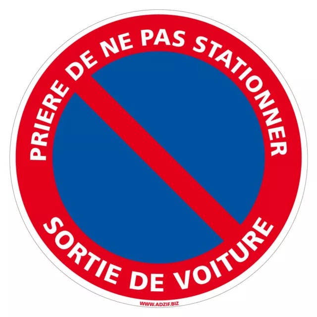 Panneau Prière de ne Pas Stationner Sortie de Voiture. Disque interdiction de st