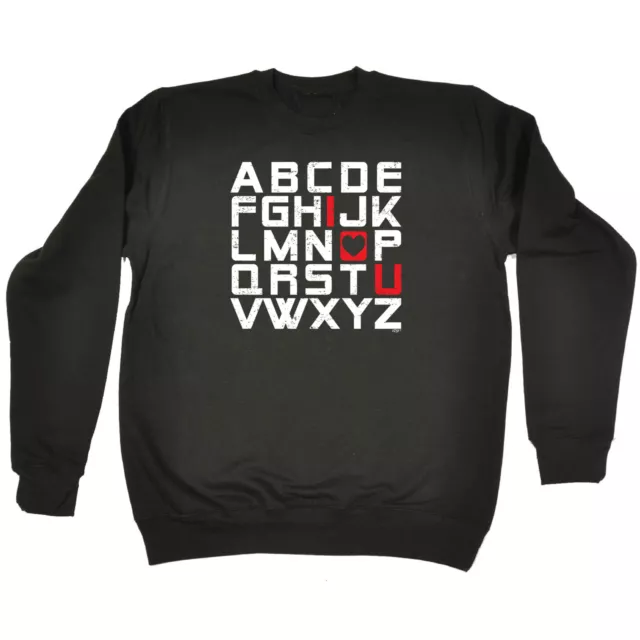 Alphabet Love You - Mens Womens Novelty Funny Top Sweatshirts Jumper Sweatshirt