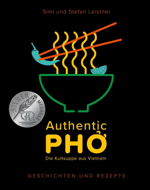 Authentic Pho | Simi Leistner (u. a.) | Die Kultsuppe aus Vietnam | Buch | 2019