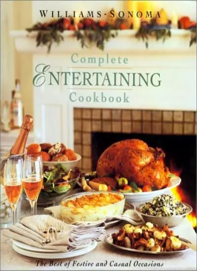 Complete Entertaining Cookbook (Williams-Sonoma Entertaining Ser
