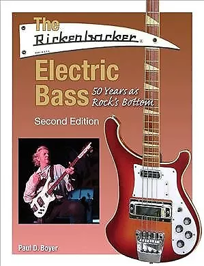 Rickenbacker Electric Bass : 50 Years As Rock's Bottom, Paperback by Boyer, P...