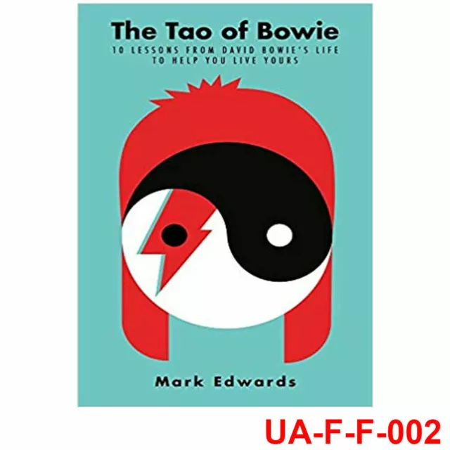 The Tao of Bowie: 10 Lessons from David Bowie's Life  By  Mark Edwards