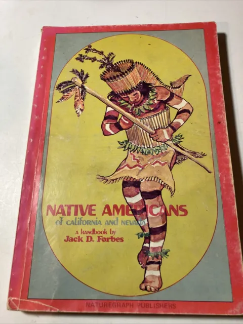 Native Americans of California and Nevada by Jack Forbes 1969 Healdsburg, CA B40