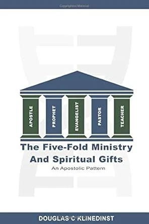 THE FIVE FOLD Ministry And Spiritual Gifts: An Apostolic Pattern For ...