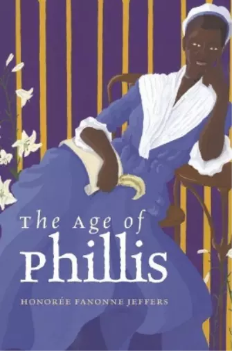 Honorée Fanonne Jeffers The Age of Phillis (Relié) Wesleyan Poetry Series