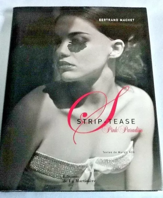 Strip-Tease - Pink Paradise by Bertrand Machet - Hardback 2007