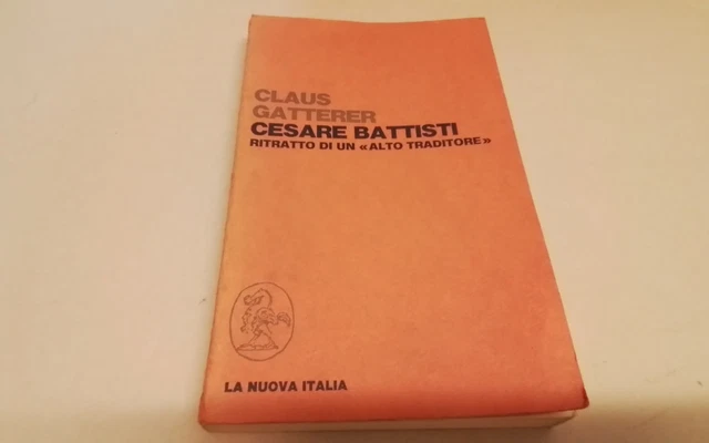 C. Gatterer, CESARE BATTISTI, RITRATTO DI UN ALTO TRADITORE, autografato, 21l26 C. Gatterer, CESARE BATTISTI, RITRATTO DI UN ALTO TRADITORE, autografato, 21l26