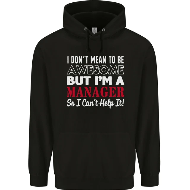 I Dont Mean to Be but Im a Manager Rugby Mens 80% Cotton Hoodie