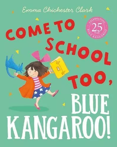 Komm auch zur Schule, blaues Känguru! (Blaues Känguru) von Emma Chichester Clark