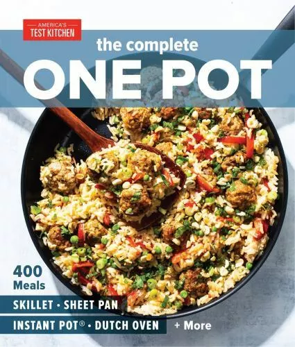 The Complete One Pot: 400 Meals for Your Skillet, Sheet Pan, Instant Pot, Dutch