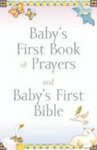 Baby's First Book of Prayers and Baby's First Bible (Baby's First Bible Collecti