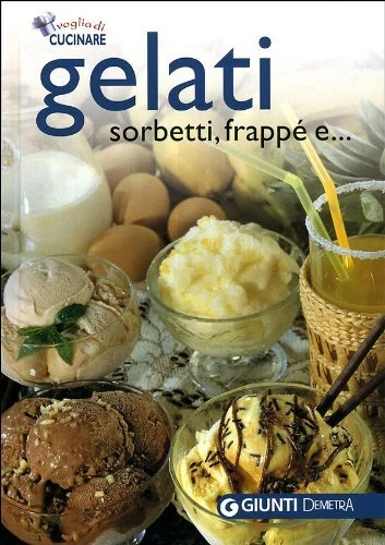 Libri Gelati Sorbetti E Frappe