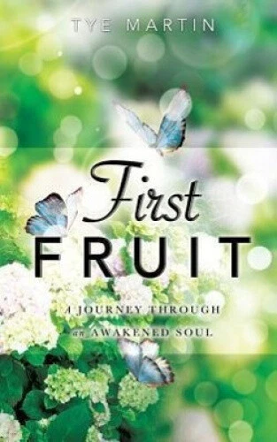 First Fruit by Tye Martin