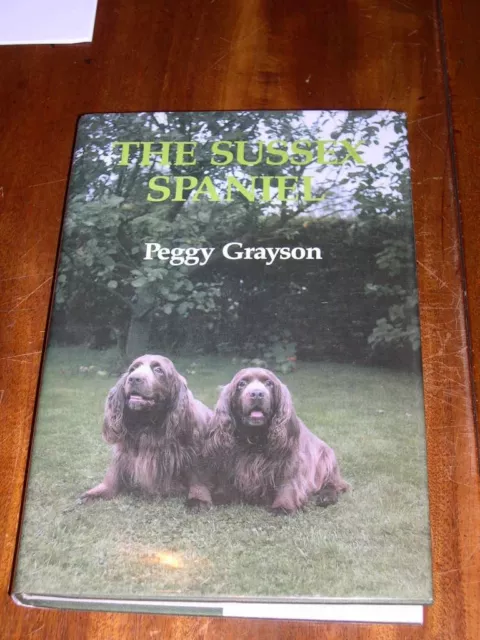 Rare Sussex Spaniel Dog Book By  Peggy Grayson 1St 1989 Illustrated In D/W