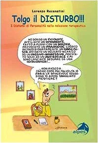 9788865310038 Tolgo il disturbo. I disturbi di personalità nell... terapeutiche
