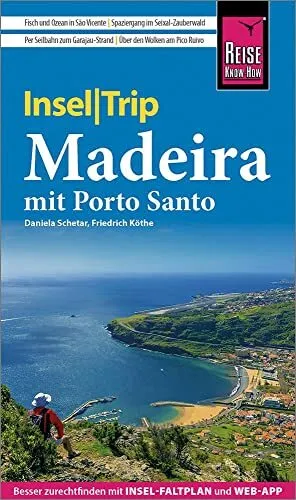 Daniela Schetar Reise Know-How InselTrip Madeira (mit Porto Santo):  (Paperback)
