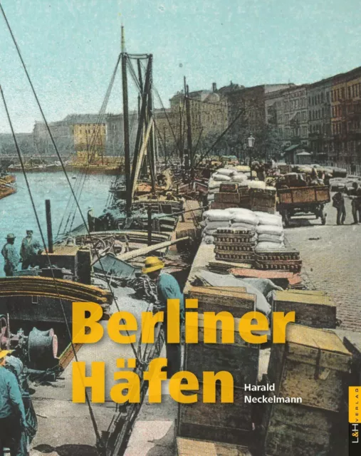 Harald Neckelmann | Berliner Häfen | Buch | Deutsch (2023) | 176 S.