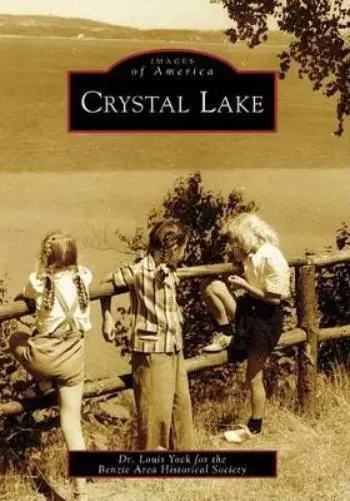 Louis Yock Crystal Lake, Mi (Poche) Images of America