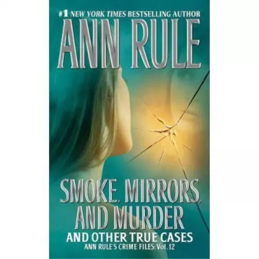 Ann Rule Smoke, Mirrors, and Murder (Taschenbuch) Ann Rule's Crime Files