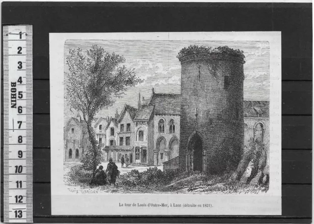 G21 / Gravure Fin 19 Eme /  La Tour De Louis D Outre Mer A Laon Detruite En 1831