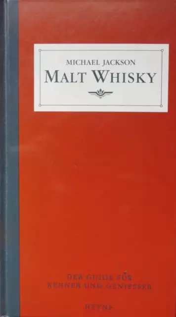 Malt Whisky: Der Guide für Kenner und Geniesser von Michael Jackson