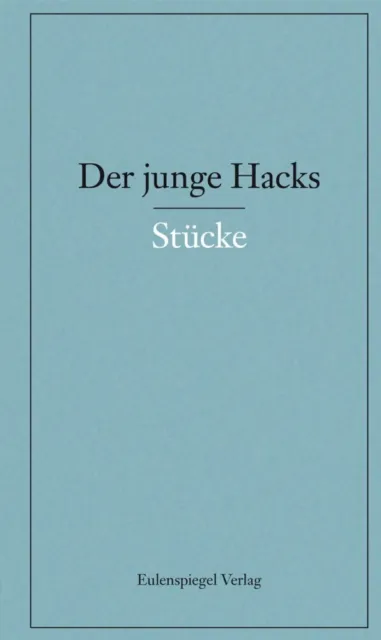 Stücke | Peter Hacks | 2018 | deutsch
