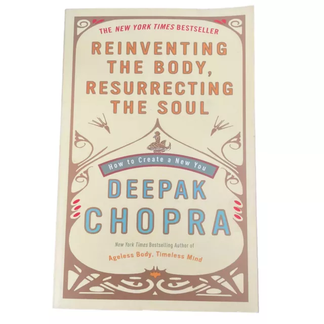 Reinventing the Body Resurrecting the Soul By Deepak Chopra PB 2009 Self Help