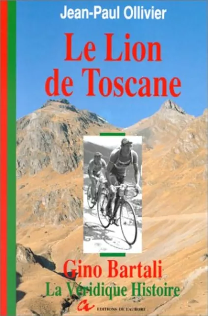 Gino BARTALI , la véridique histoire, Jean-Paul Ollivier