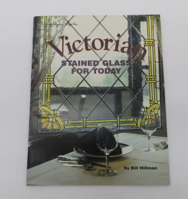Victorian Stained Glass For Today by Bill Hillman Pattern Book Carolyn Kyle