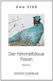 Der himmelblaue Fasan von Stöß, Uwe | Buch | Zustand sehr gut