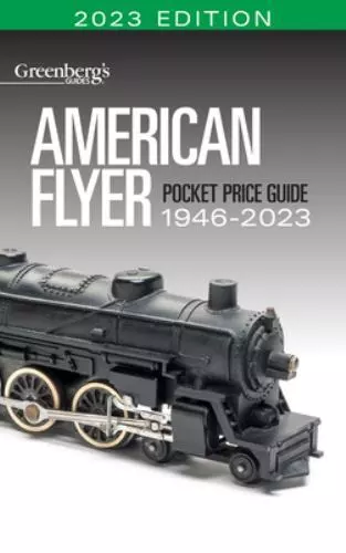American Flyer Pocket Price Guide 1946-2023 by White, Eric, Brand New, Free s...