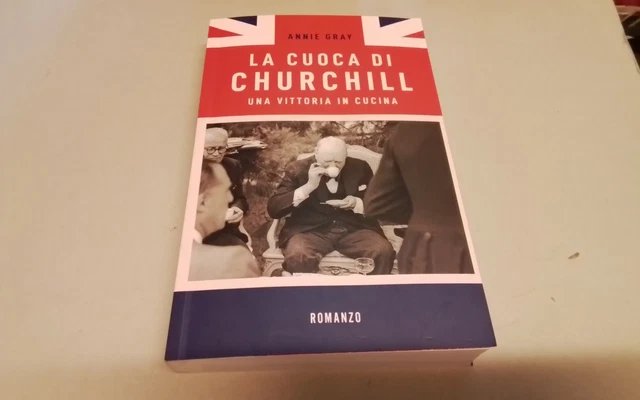 La cuoca di Churchill. Una vittoria in cucina , Gray Annie, 20ag26 La cuoca di Churchill. Una vittoria in cucina , Gray Annie, 20ag26