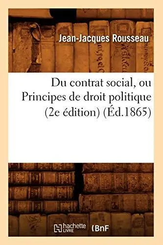 Du contrat social, ou Principes de droit politique (2e edition) (Ed.1865)     <|